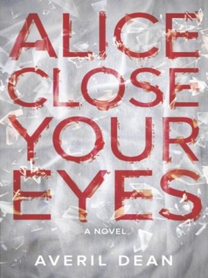 cover image of Alice Close Your Eyes